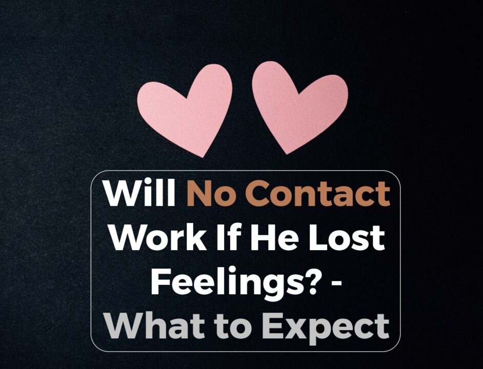 Will-No-Contact-Work-If-He-Lost-Feelings