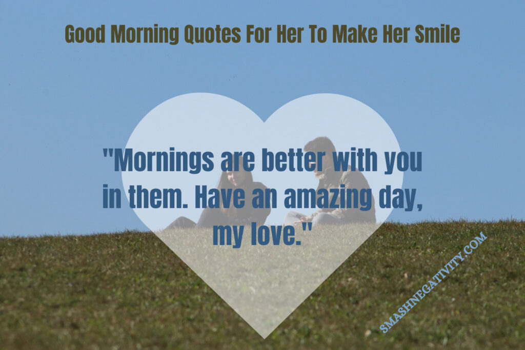 Good-Morning-Quotes-For-Her-To-Make-Her-Smile-1