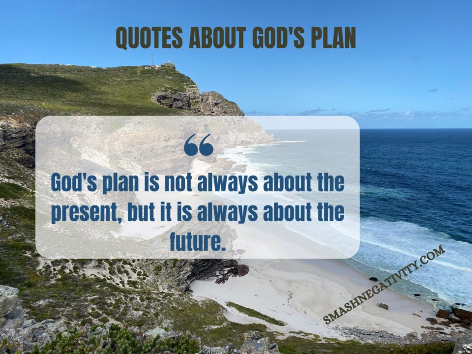 70+ Quotes About God's Plan Smash Negativity